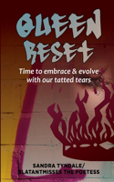 Queen Reset: Time to embrace & evolve with our tatted tears