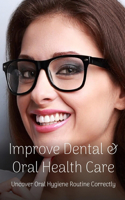 Improve Dental & Oral Health Care