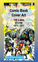 Comic Book Cover Art THE X-MEN #73-108 1971 - 1977