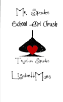 Mr Spades: School Girl Crush(2 MR Spades)