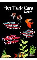 Fish Tank Care Notes: Customized Fish Keeper Maintenance Tracker For All Your Aquarium Needs. Great For Logging Water Testing, Water Changes, And Overall Fish Observation