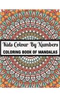 Kids Colour By Numbers Coloring Book Of Mandalas: 25+ Colour By Numbers Mandalas Relaxation and Stress Relief (Mandalas Colour By Number Books)