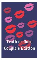 Truth or Dare, Couples Edition: The Erotic Game Of Naughty Choices