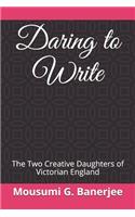 Daring to Write: The Two Creative Daughters of Victorian England