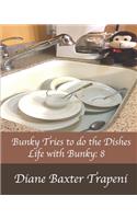 Bunky Tries to do the Dishes