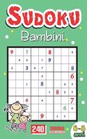 Sudoku Bambini 6 Anni: 240 Sudoku Per Bambini 6-8 Anni Con i Soluzioni