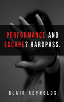 Performance and Escape, Hard Pass