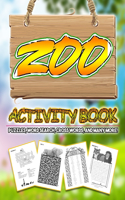 Zoo Activity Book Puzzle, Word Search, Cross Words, And Many More: Adult's Activity Knowledgeable Books With Different Kinds Of Zoo Animals / Grown-ups Activity Coloring Maze Of Zoo Animals Themed Books For Adults A