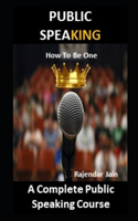 Public Spea King - How To Be One