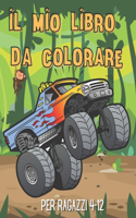 Il mio libro da colorare per ragazzi 4-12: Libro da colorare di macchine per ragazzi (auto sportive - monster truck - motociclette - sottomarini ...) e altro ancora