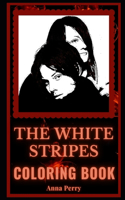 The White Stripes Coloring Book: A Garage Rock Pioneers and a Motivating Stress Relief Adult Coloring Book