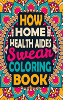 How Home Health Aides Swear Coloring Book