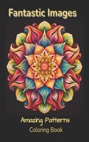 Fantastic Images: Amazing Patterns Coloring Book