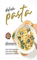 Delish Pasta Dinners