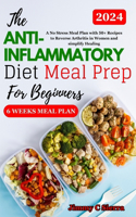 Anti-Inflammatory Diet Meal Prep for Beginners
