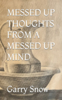 Messed Up Thoughts from a Messed Up Mind