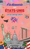 À la découverte des États-Unis - Livre de coloriage culturel - Dessins créatifs de symboles américains: Icônes de la culture américaine se mêlent dans un étonnant livre de coloriage