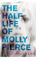 The Half Life of Molly Pierce