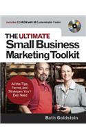 Ultimate Small Business Marketing Toolkit: All the Tips, Forms, and Strategies You'll Ever Need!: All the Tips, Forms, and Strategies You'll Ever Need