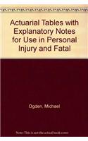 Actuarial Tables with Explanatory Notes for Use in Personal Injury and Fatal Accident Cases