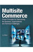 Multisite Commerce: Proven Principles for Overcoming the Business, Organizational, and Technical Challenges(IBM Press)