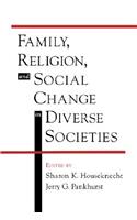 Family, Religion, and Social Change in Diverse Societies