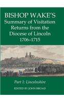 Bishop Wake's Summary of Visitation Returns from the Diocese of Lincoln 1705-15, Part 1