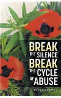 Break The Silence Break The Cycle of Abuse