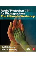 Adobe Photoshop Cs4 for Photographers: The Ultimate Workshop