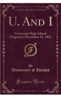 U. and I: University High School Magazine; December 21, 1921 (Classic Reprint)
