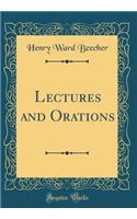 Lectures and Orations (Classic Reprint)