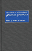 Biographical Dictionary of American Journalism