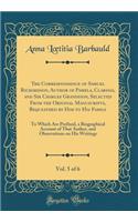 The Correspondence of Samuel Richardson, Author of Pamela, Clarissa, and Sir Charles Grandison, Selected From the Original Manuscripts, Bequeathed by Him to His Family, Vol. 5 of 6: To Which Are Prefixed, a Biographical Account of That Author, and