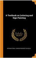 A Textbook on Lettering and Sign Painting