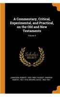 A Commentary, Critical, Experimental, and Practical, on the Old and New Testaments; Volume 4