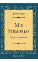 Mis Memorias: Cuarenta Años de Cómico (Classic Reprint)