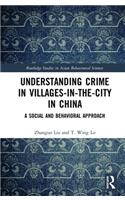 Understanding Crime in Villages-In-The-City in China