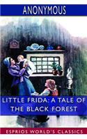 Little Frida: A Tale of the Black Forest (Esprios Classics)