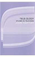 Tele-ology: Studies in Television