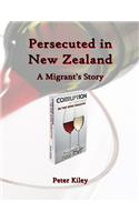 Persecuted in New Zealand A Migrants Story