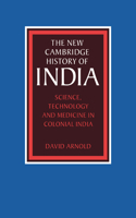 Science, Technology and Medicine in Colonial India: Science, Technology And Medicine In Colonial India