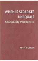 When Is Separate Unequal?