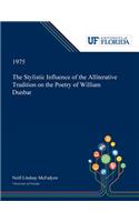 Stylistic Influence of the Alliterative Tradition on the Poetry of William Dunbar