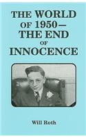 The World of 1950 -- The End of Innocence