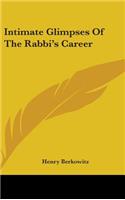Intimate Glimpses Of The Rabbi's Career