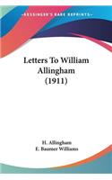 Letters To William Allingham (1911)