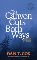 Canyon Cuts Both Ways: hidden stories