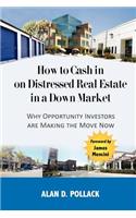 How to Cash In on Distressed Real Estate in a Down Market
