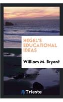 Hegel's Educational Ideas