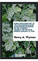 Public Document No. 12; The Commonwealth of Massachusetts; Report of the Attorney-General for the Year Ending January 21, 1920